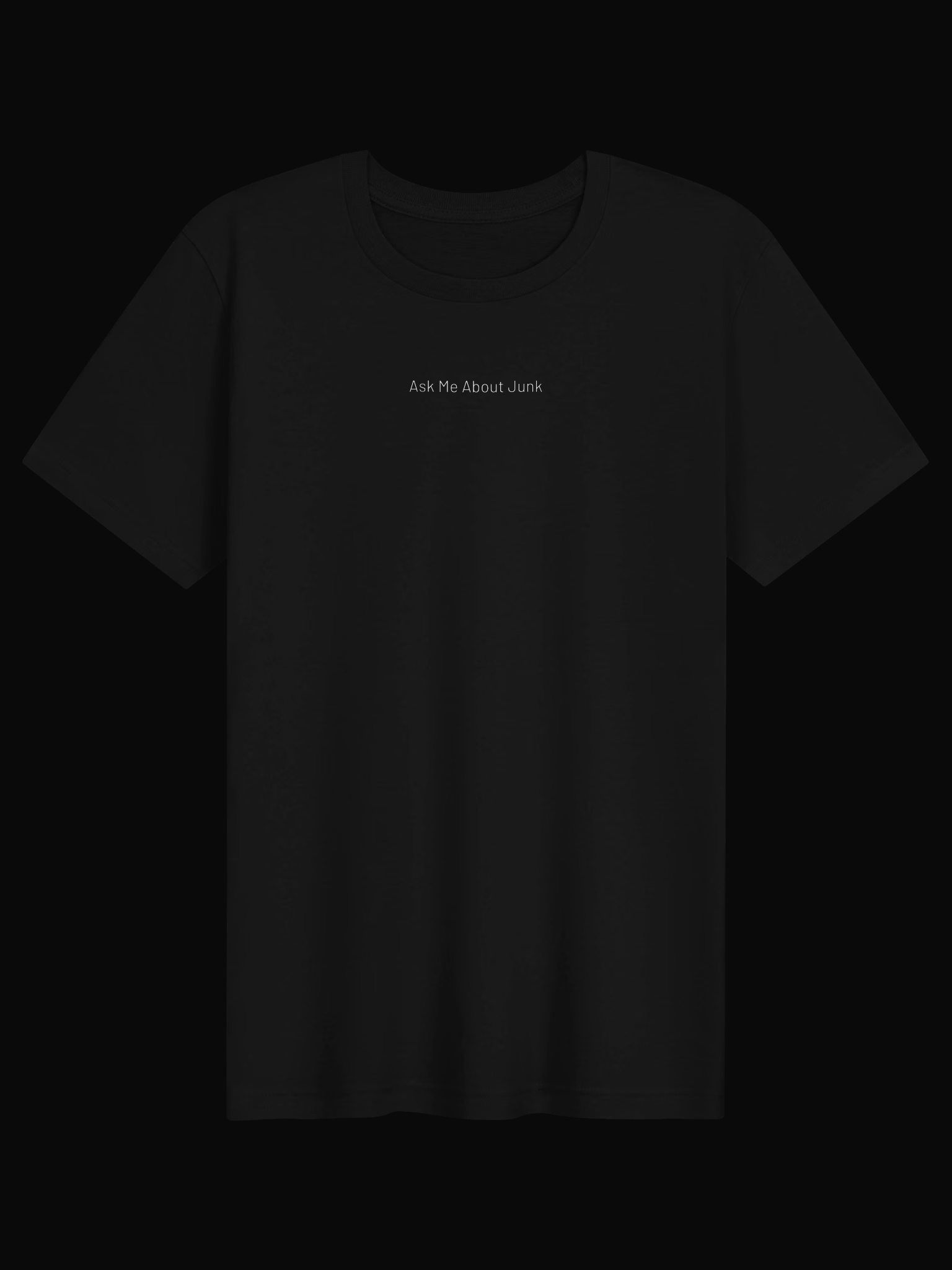 Ask Me About Junk Tee product front on black background